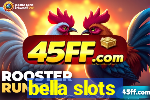 bella slots
